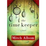 The Time Keeper by Albom, Mitch, 9781401322786