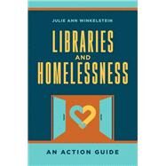 Libraries and Homelessness by Winkelstein, Julie Ann, 9781440862786