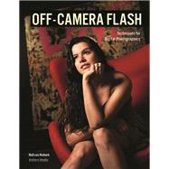 Off-Camera Flash Techniques for Digital Photographers by Van Niekerk, Neil, 9781608952786