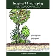 Integrated Landscaping: Following Nature's Lead by Chase-rowell, Lauren; Davis, Mary Tebo; Hartnett, Katherine; Wyzga, Marilyn, 9781611682786