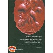 Roman Southwark - Settlement and Economy : Excavations in Southwark, 1973-1991 by Cowan, Carrie; Seeley, Fiona; Wardle, Angela; Westman, Andrew; Wheeler, Lucy, 9781901992786