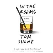 In the Rooms by Shone, Tom, 9780312622787