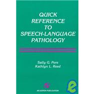 Quick Reference to Speech-Language Pathology by Pore, Sally G., 9780834212787