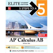 5 Steps to a 5: AP Calculus AB 2019 Elite Student Edition by Ma, William, 9781260122787