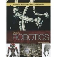 Student Activities Manual to accompany BASIC ROBOTICS, 1e by Dinwiddie, Keith, 9781285422787