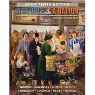 A People and a Nation, Volume II: Since 1865, Brief Edition by Mary Beth Norton; Jane Kamensky; Carol Sheriff, 9781305142787