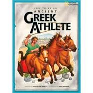 How to Be an Ancient Greek Athlete by MORLEY, JACQUELINE, 9781426302787