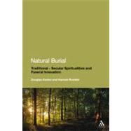 Natural Burial Traditional - Secular Spiritualities and Funeral Innovation by Davies, Douglas; Rumble, Hannah, 9781441152787