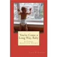 You've Come a Long Way Baby by Starkey, Scott D., 9781469972787