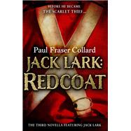 Jack Lark: Redcoat (A Jack Lark Short Story) by Paul Fraser Collard, 9781472222787