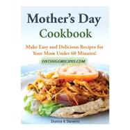 Mother's Day Cookbook by Stevens, Donna K., 9781499292787