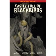 Castle Full of Blackbirds by Mignola, Mike; SLATTER, ANGELA; Burzo, Valeria; Madsen, Michelle; Robins, Clem, 9781506732787