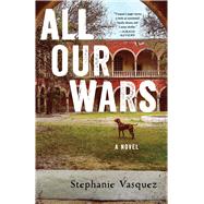 All Our Wars by Stephanie Vasquez, 9781684632787