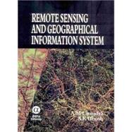 Remote Sensing And Geographical Information System by Chandra, A. M.; Ghosh, S. K., 9781842652787