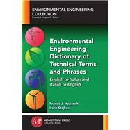 Environmental Engineering Dictionary of Technical Terms and Phrases by Hopcroft, Francis J.; Stojkov, Irena, 9781945612787