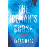 The Iceman's Curse by Jones, Gary F., 9781952782787