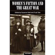 Women's Fiction and the Great War by Raitt, Suzanne; Tate, Trudi, 9780198182788