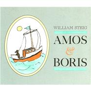 Amos & Boris by Steig, William; Steig, William, 9780374302788