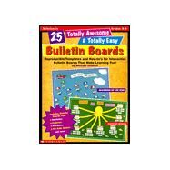 25 Totally Awesome and Totally Easy Bulletin Boards by Gravois, Michael, 9780439052788