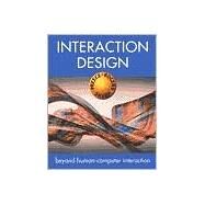 Interaction Design : Beyond Human-Computer Interaction by Jenny Preece (Univ. of Maryland); Yvonne Rogers (Sussex Univ., UK); Helen Sharp (Open Univ., UK), 9780471492788