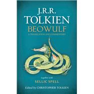 Beowulf: A Translation and Commentary, Together with Sellic Spell by Tolkien, J. R. R.; Tolkien Christopher, 9780544442788