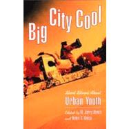 Big City Cool: Short Stories About Urban Youth by Weiss, M. Jerry; Weiss, Helen S., 9780892552788