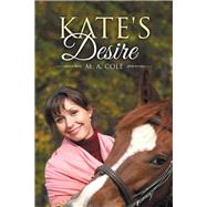 Kate's Desire by Cole, M. A., 9781499042788