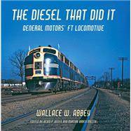 The Diesel That Did It by Wallace W. Abbey, 9780253062789
