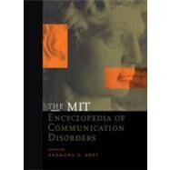 The Mit Encyclopedia of Communication Disorders by Raymond D. Kent (Ed.), 9780262112789