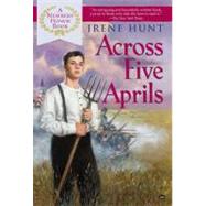 Across Five Aprils by Hunt, Irene (Author), 9780425182789