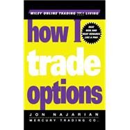 How I Trade Options by Najarian, Jon, 9780471312789