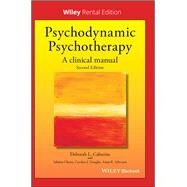 Psychodynamic Psychotherapy: A Clinical Manual, 2nd Edition [Rental Edition] by Cabaniss, Deborah L.; Cherry, Sabrina; Douglas, Carolyn J.; Schwartz, Anna R., 9781119622789