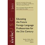 AAUSC 2011 Volume: Educating the Future Foreign Language Professoriate for the 21st Century by Willis Allen, Heather; Maxim, Hiram H., 9781133312789