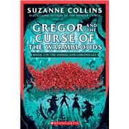 Gregor and the Curse of the Warmbloods (The Underland Chronicles #3: New Edition) by Collins, Suzanne, 9781338722789