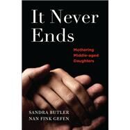 It Never Ends by Butler, Sandra; Gefen, Nan Fink, 9781631522789