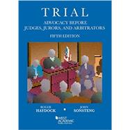 Trial Advocacy Before Judges, Jurors, and Arbitrators, 5th by Haydock, Roger S.; Sonsteng, John O., 9781634592789