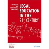 Legal Education in the 21st Century Indonesian and International Perspectives by Heringa, Aalt Willem; Hardt, Sascha; Salman, Radian; Ristawati, Rosa, 9789462362789