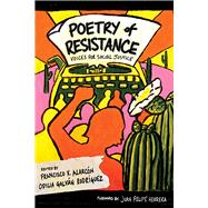 Poetry of Resistance by Alarcon, Francisco X.; Rodrguez, Odilia Galvn; Herrera, Juan Felipe, 9780816502790