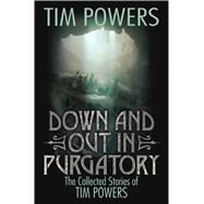 Down and Out in Purgatory by Powers, Tim, 9781481482790