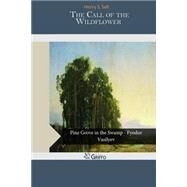 The Call of the Wildflower by Salt, Henry S., 9781505542790