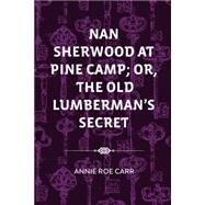 Nan Sherwood at Pine Camp by Carr, Annie Roe, 9781523742790