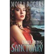 Building Sanctuary by Rogers, Moira, 9781609282790
