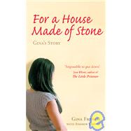 For a House Made of Stone Gina's Story by French, Gina; Crofts, Andrew, 9781904132790
