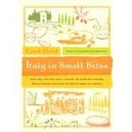 Italy in Small Bites by Field, Carol, 9780060722791