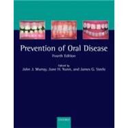 Prevention of Oral Disease by Murray, John J.; Nunn, June H.; Steele, James G., 9780192632791