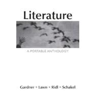 Literature : A Portable Anthology by Janet E. Gardner, Beverly Lawn, Jack Ridl, Peter Schakel, 9780312412791