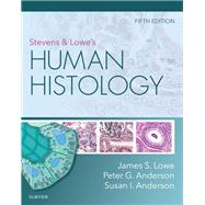 Stevens & Lowe's Human Histology by Lowe, James S.; Anderson, Peter G.; Anderson, Susan I., 9780323612791