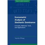 Econometric Analysis of Stochastic Dominance by Whang, Yoon-jae, 9781108472791