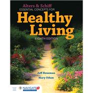 Alters & Schiff Essential Concepts for Healthy Living by Housman, Jeff; Odum, Mary, 9781284152791