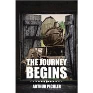 The Journey Begins by Pichler, Arthur, 9781543462791